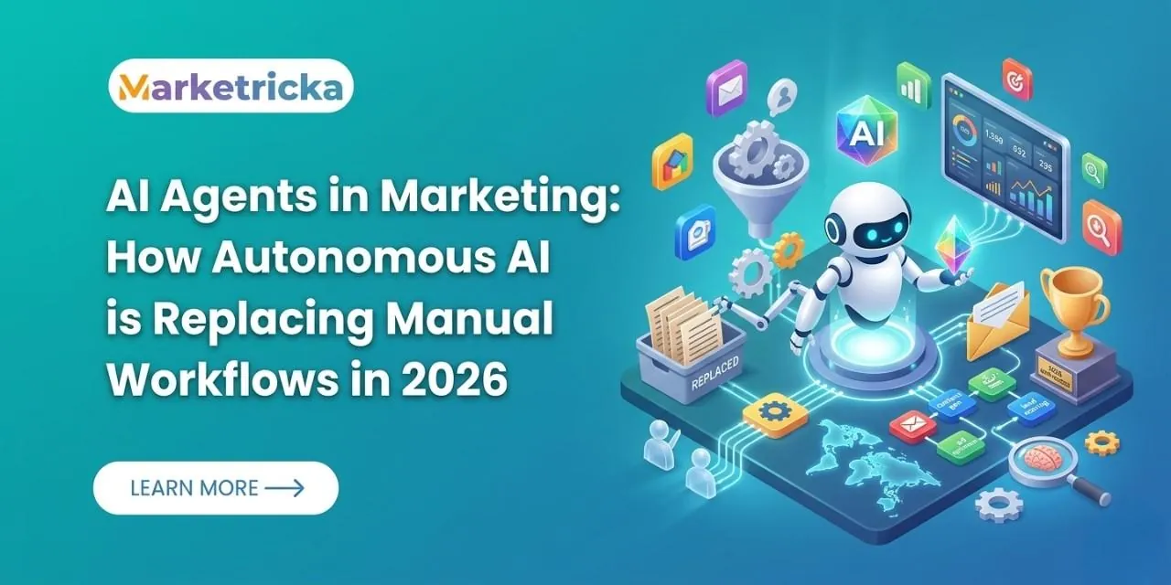 AI Agents in Marketing: How Autonomous AI is Replacing Manual Workflows in 2026
