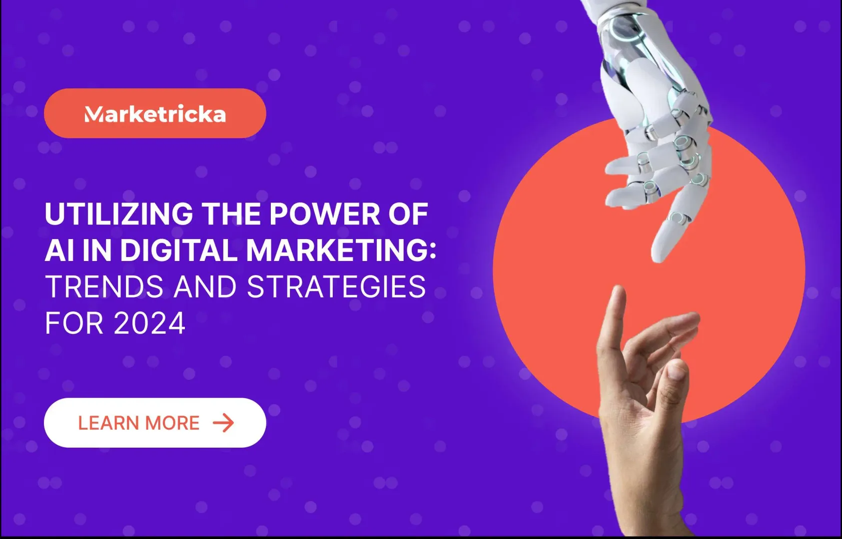 Utilizing the Power of AI in Digital Marketing: Trends and Strategies for 2024