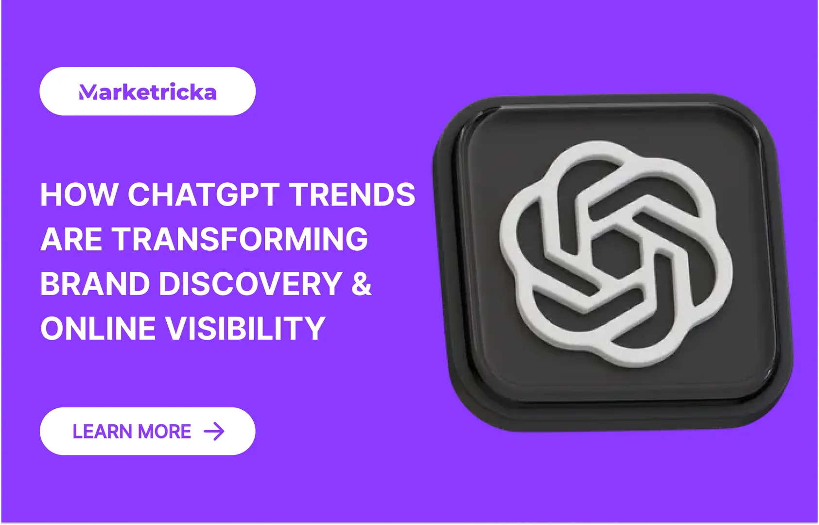 How ChatGPT Trends Are Transforming Brand Discovery & Online Visibility