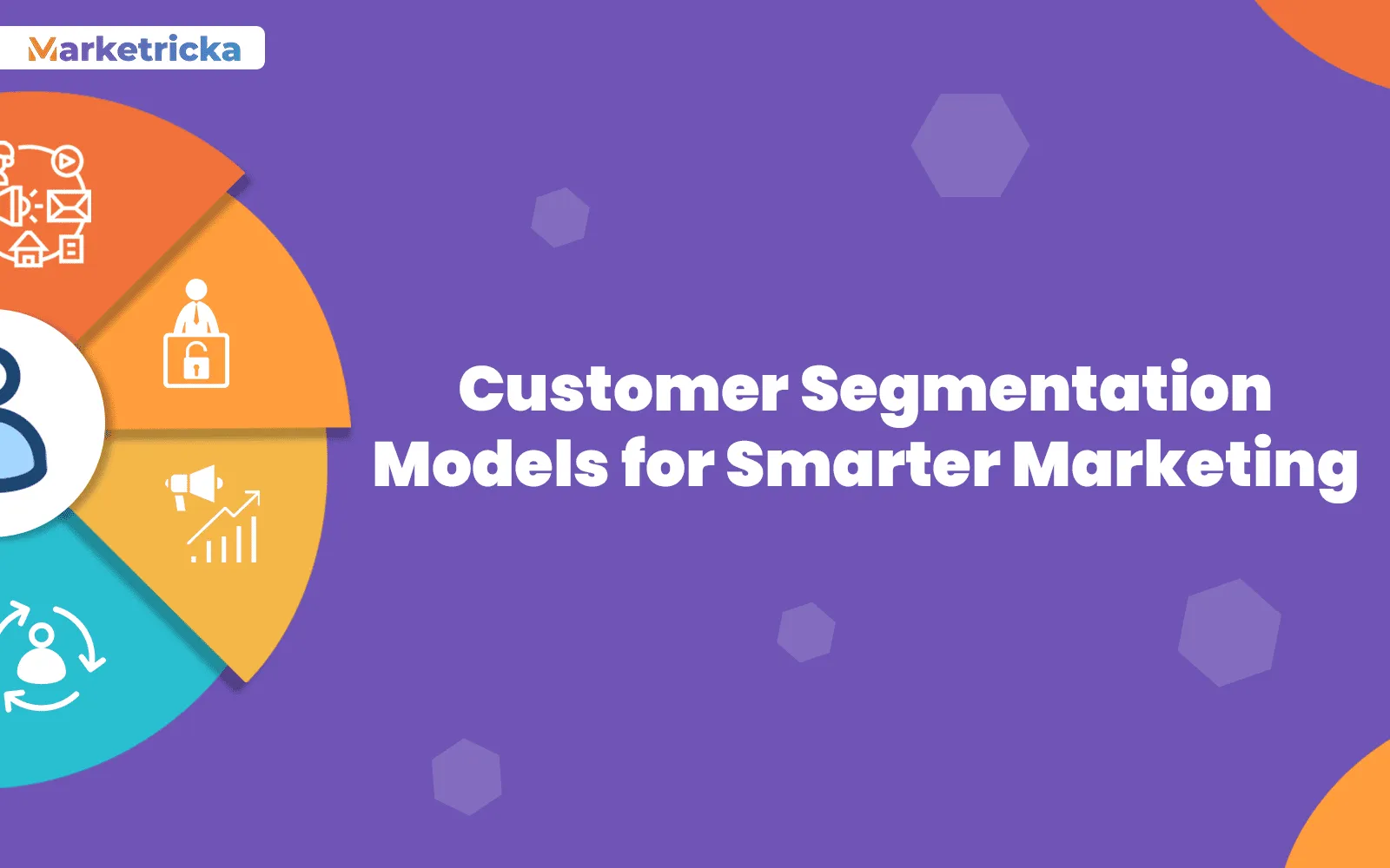 Customer Segmentation Models for Smarter Marketing