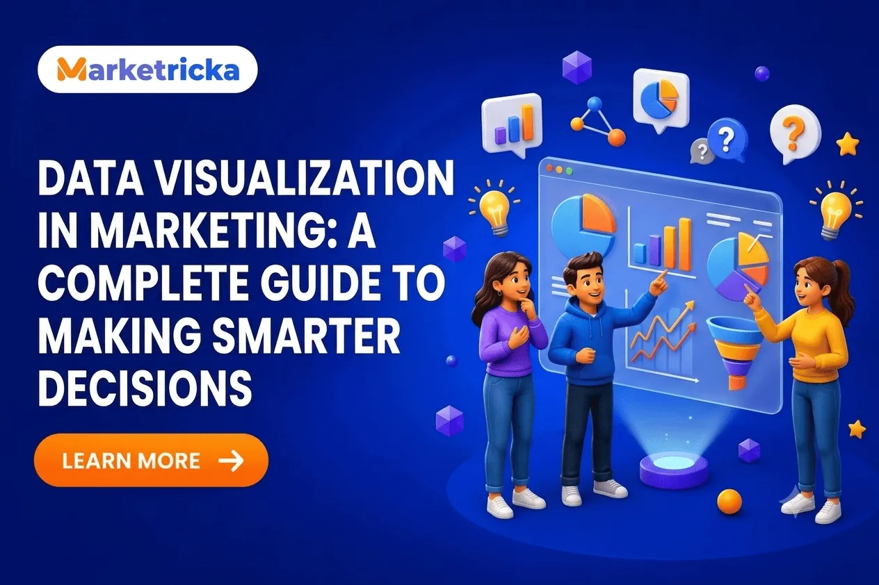 Data Visualization in Marketing: A Complete Guide to Making Smarter Decisions