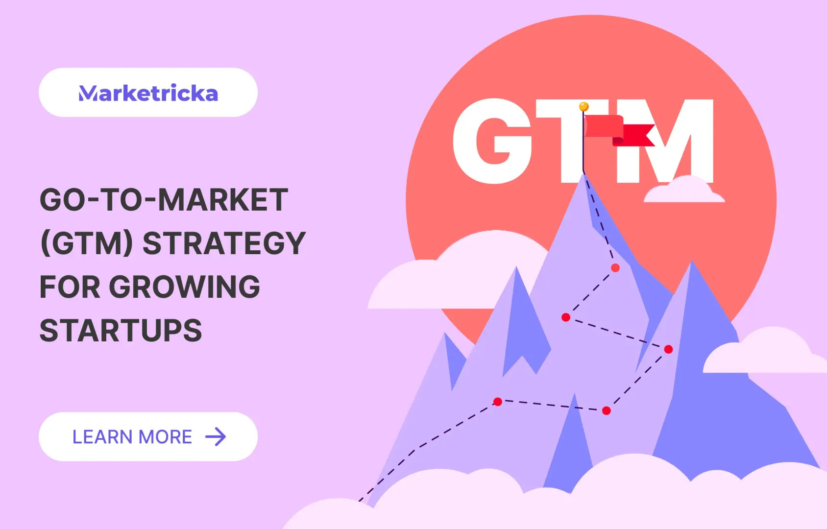 Go-To-Market (GTM) Strategy for Growing Startups