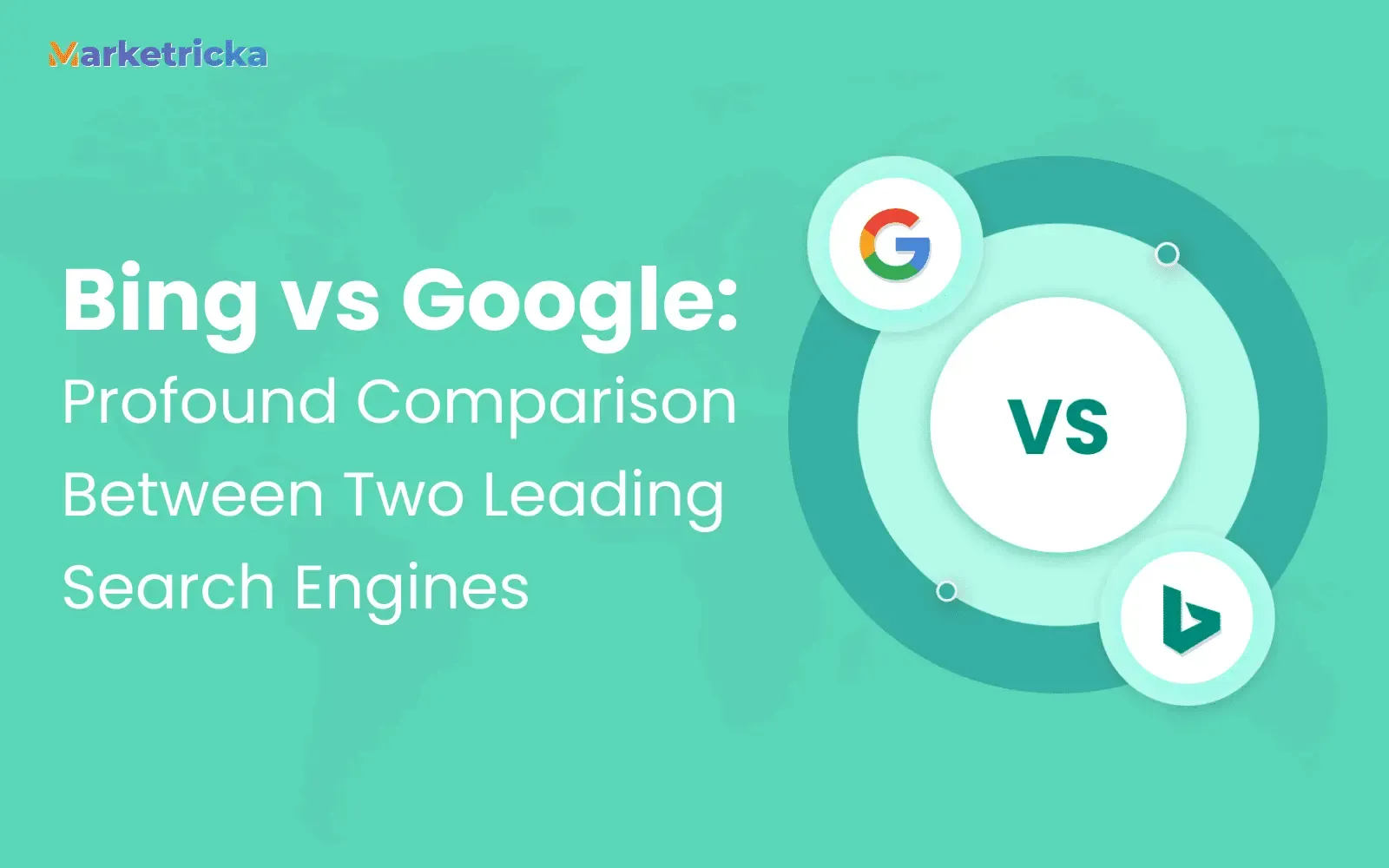 Bing vs Google: Profound Comparison Between Two Leading Search Engines