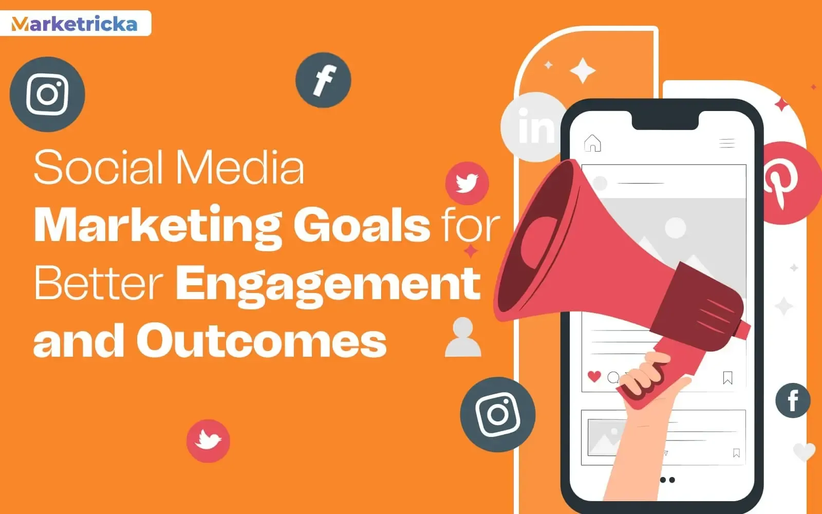 Social Media Marketing Goals for Better Engagement and Outcomes